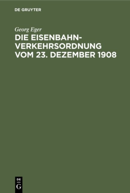 Die Eisenbahn-Verkehrsordnung Vom 23. Dezember 1908