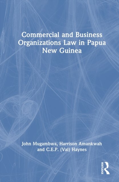 Commercial and Business Organizations Law in Papua New Guinea