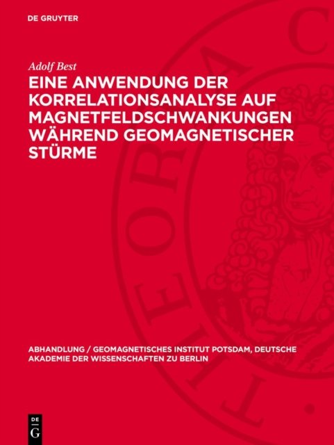 Eine Anwendung Der Korrelationsanalyse Auf Magnetfeldschwankungen Wahrend Geomagnetischer Sturme