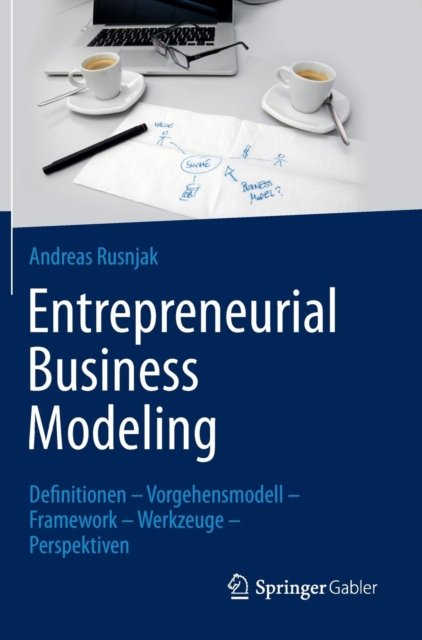 Entrepreneurial Business Modeling