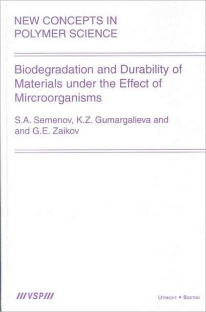 Biodegradation and Durability of Materials under the Effect of Microorganisms