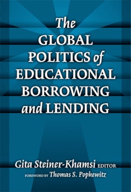 The Global Politics of Educational Borrowing and Lending