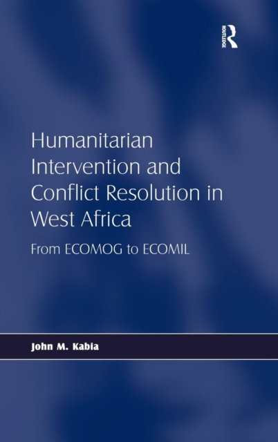 Humanitarian Intervention and Conflict Resolution in West Africa