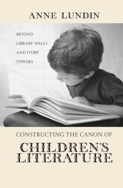 Constructing the Canon of Children''s Literature