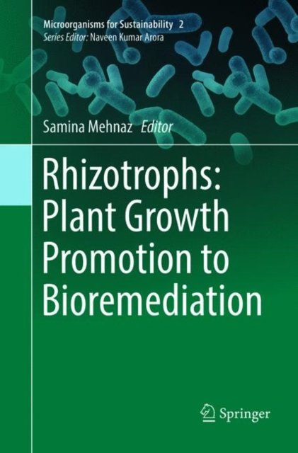 Rhizotrophs: Plant Growth Promotion to Bioremediation