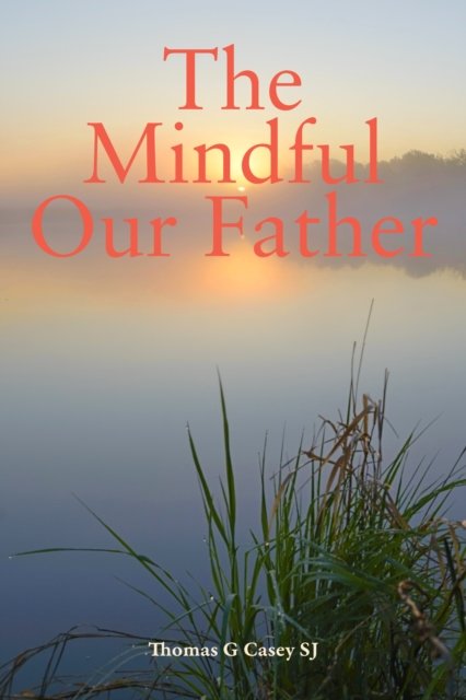 The Mindful Our Father