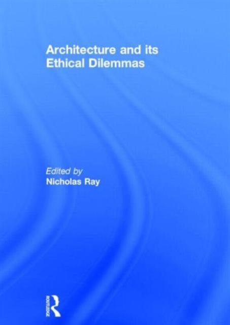 Architecture and its Ethical Dilemmas