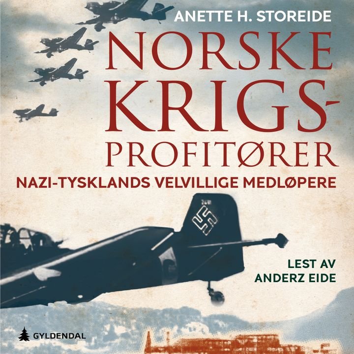 Norske krigsprofittører - nazi-Tysklands velvillige medløpere