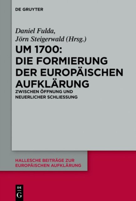 Um 1700: Die Formierung der europaischen Aufklarung