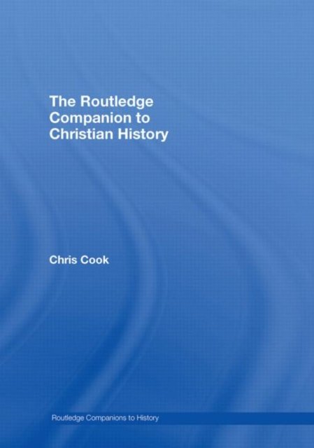 The Routledge Companion to Christian History
