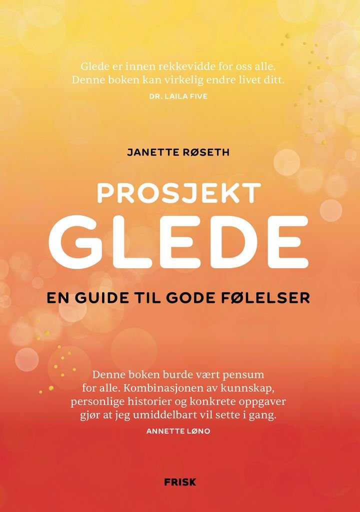 Prosjekt glede - en guide til gode følelser