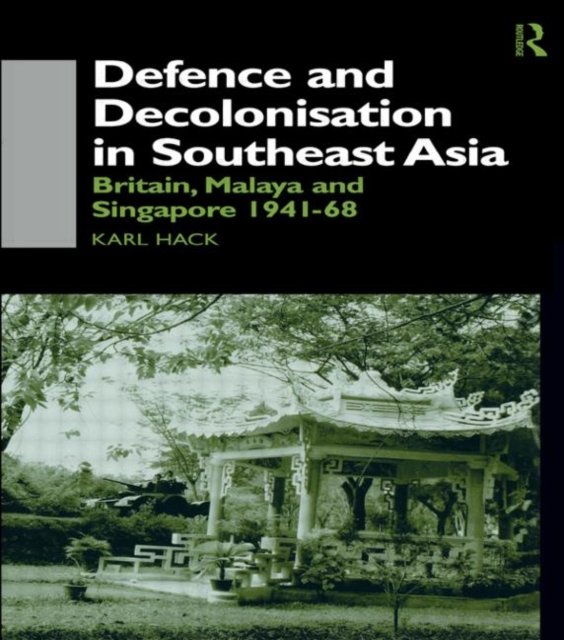 Defense & Decolonization in South-East Asia