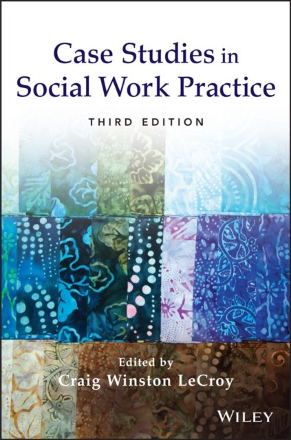 Case Studies in Social Work Practice, Third Edition