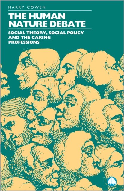 Human Nature Debate – Social Theory, Social Policy and the Caring Professions