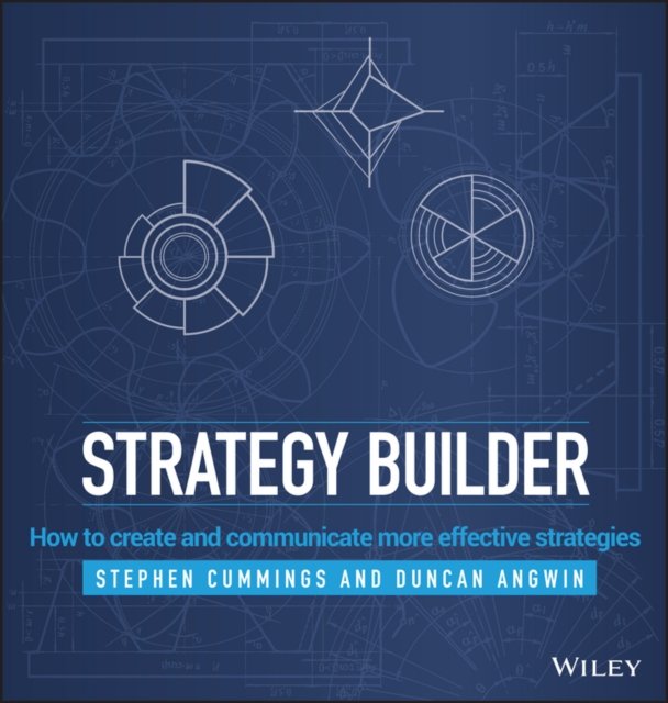Strategy Builder – How to Create and Communicate  More Effective Strategies