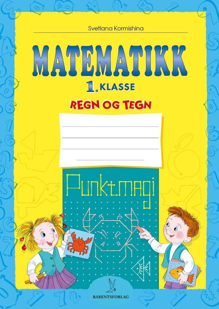 Matematikk - 1. klasse : regn og tegn : punktmagi