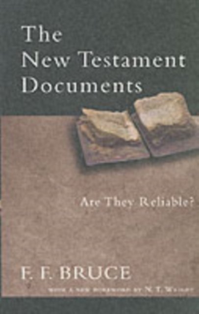 The New Testament Documents – Are They Reliable?