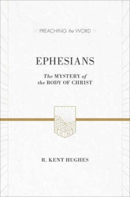 Ephesians – The Mystery of the Body of Christ