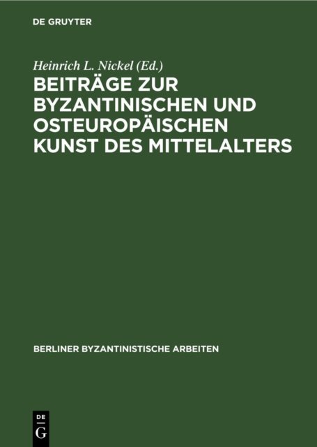 Beitrage Zur Byzantinischen Und Osteuropaischen Kunst Des Mittelalters