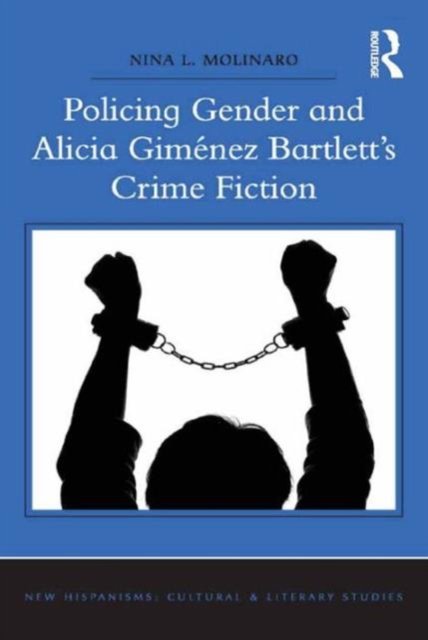 Policing Gender and Alicia Giménez Bartlett''s Crime Fiction