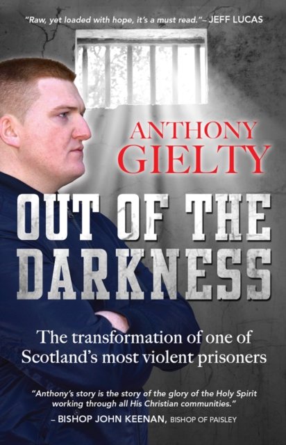 Out of the Darkness – The transformation of one of Scotland`s most violent prisoners