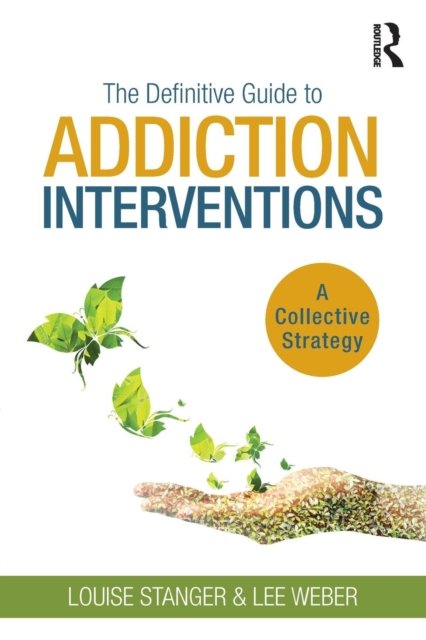 The Definitive Guide to Addiction Interventions