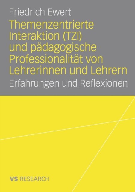 Themenzentrierte Interaktion (TZI) und padagogische Professionalitat von Lehrerinnen und Lehrern