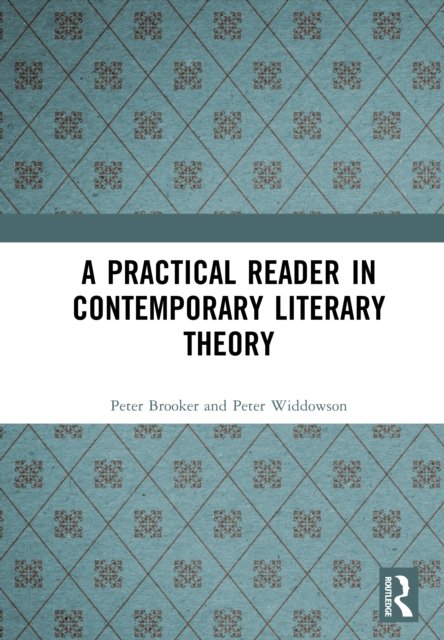 A Practical Reader in Contemporary Literary Theory