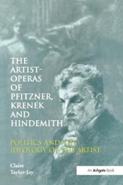 The Artist-Operas of Pfitzner, Krenek and Hindemith