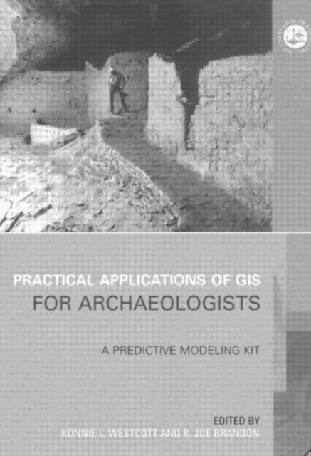 Practical Applications of Gis for Archaelogists