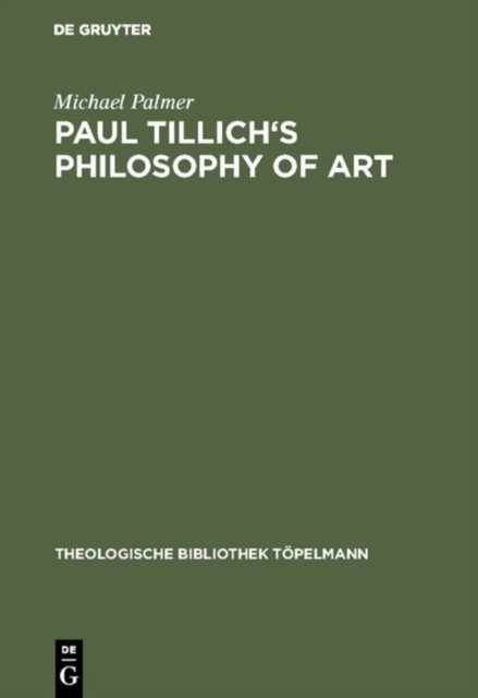 Paul Tillich''s Philosophy of Art