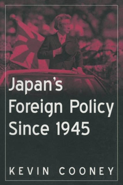 Japan''s Foreign Policy Since 1945
