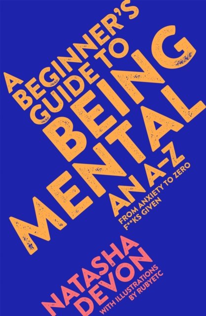 Beginner''s Guide to Being Mental