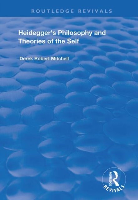 Heidegger''s Philosophy and Theories of the Self