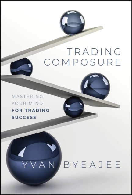 Trading Composure – Mastering Your Mind for Trading Success