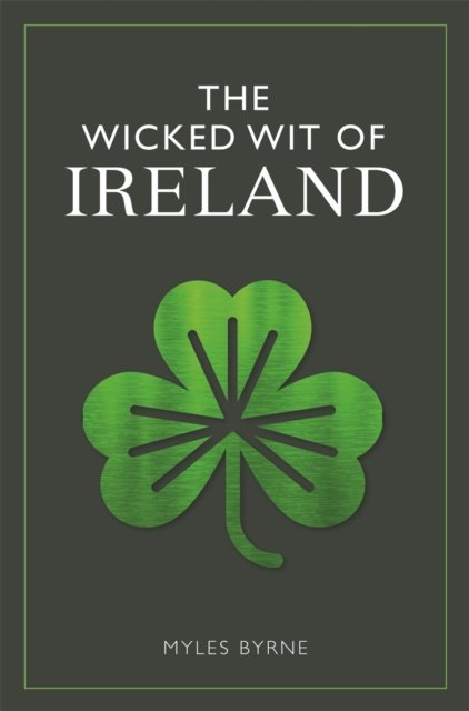Wicked Wit of Ireland