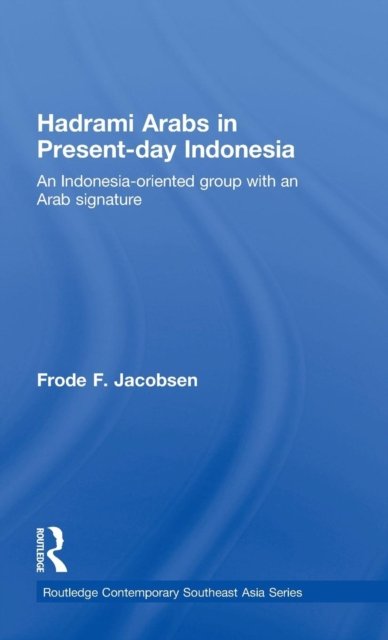 Hadrami Arabs in Present-day Indonesia