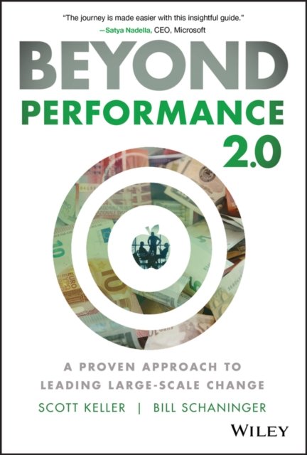 Beyond Performance 2.0 – A Proven Approach to Leading Large–Scale Change
