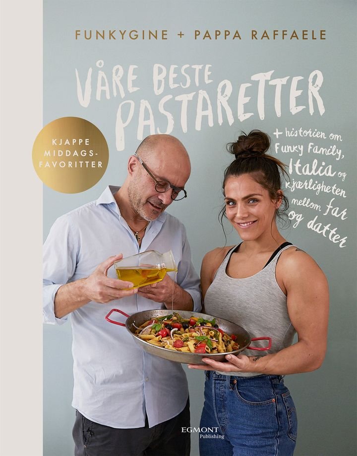 Våre beste pastaretter - + historien om Funky family, Italia og kjærligheten mellom far og datter : kjappe middagsfavoritter