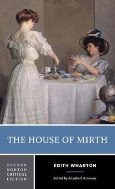 The House of Mirth – A Norton Critical Edition