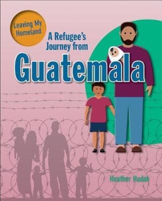 A Refugee''s Journey from Guatemala