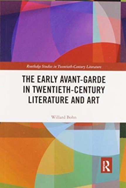 The Early Avant-Garde in Twentieth-Century Literature and Art