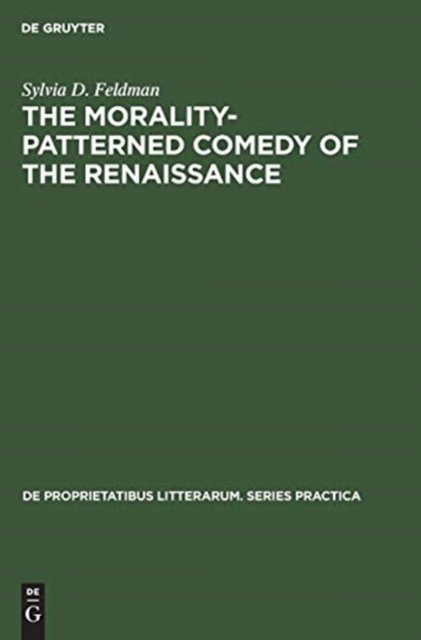 The Morality-patterned Comedy of the Renaissance