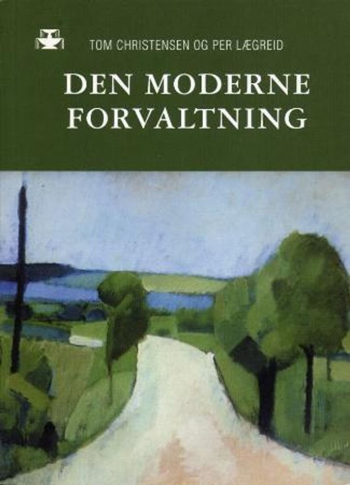 Den moderne forvaltning - om reformer i sentralforvaltningen