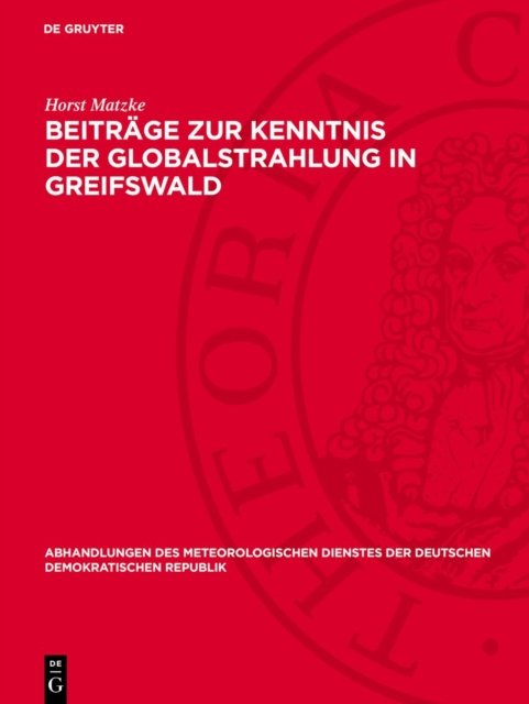 Beitrage Zur Kenntnis Der Globalstrahlung in Greifswald