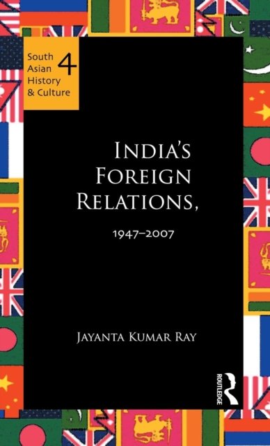 India’s Foreign Relations, 1947–2007