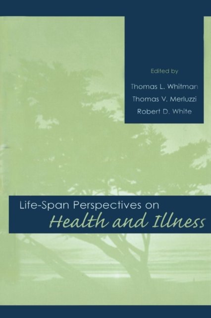 Life-span Perspectives on Health and Illness