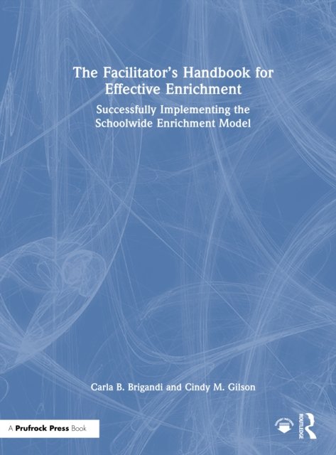 The Facilitator’s Handbook for Effective Enrichment