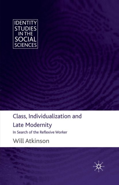 Class, Individualization and Late Modernity