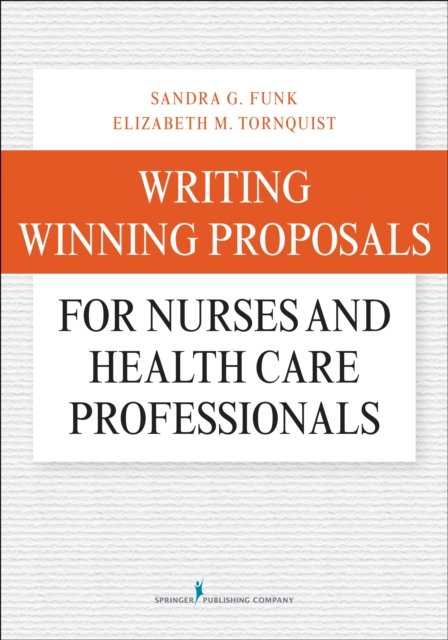 Writing Winning Proposals for Nurses and Health Care Professionals